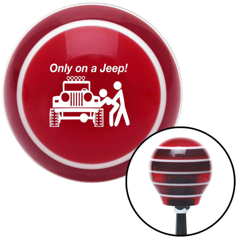 White Only On A Jeep Red Stripe Shift Knob with M16 x 15 Insert